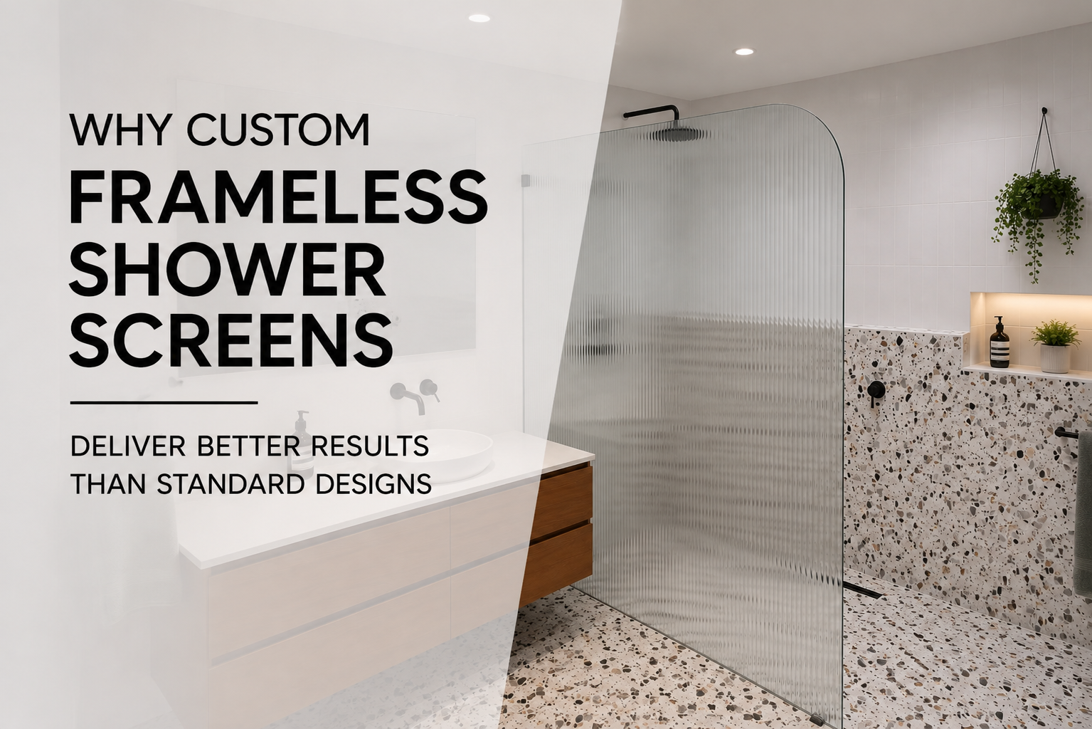 Custom Frameless Shower Screens